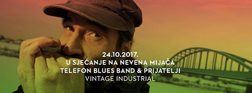 Koncert - Sjećanje na Nevena Mijača - 24.10. 2017. - Vintage Industrial Bar